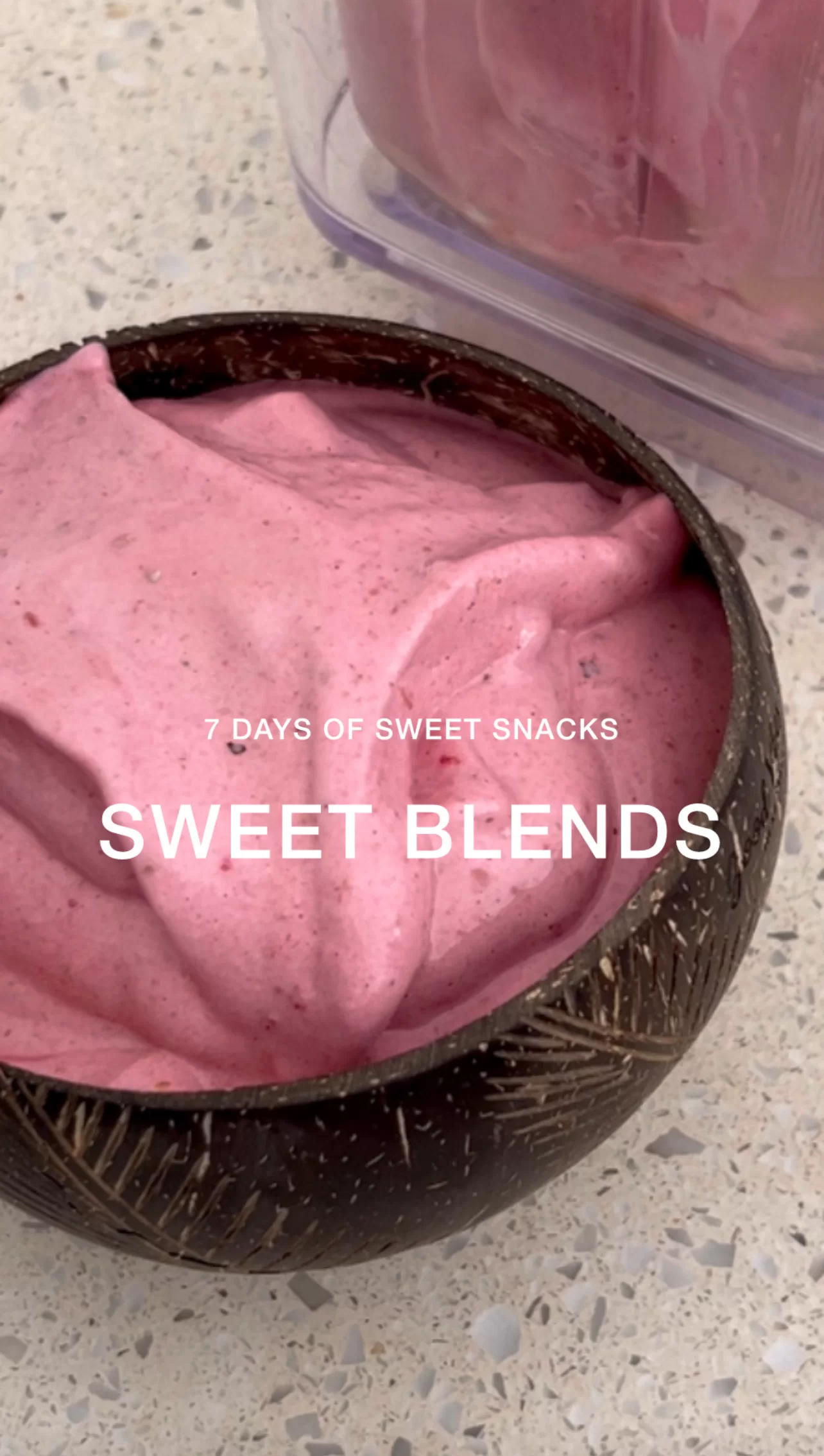 Episode 2, SWEET BLENDS / 7 days of sweet snacks